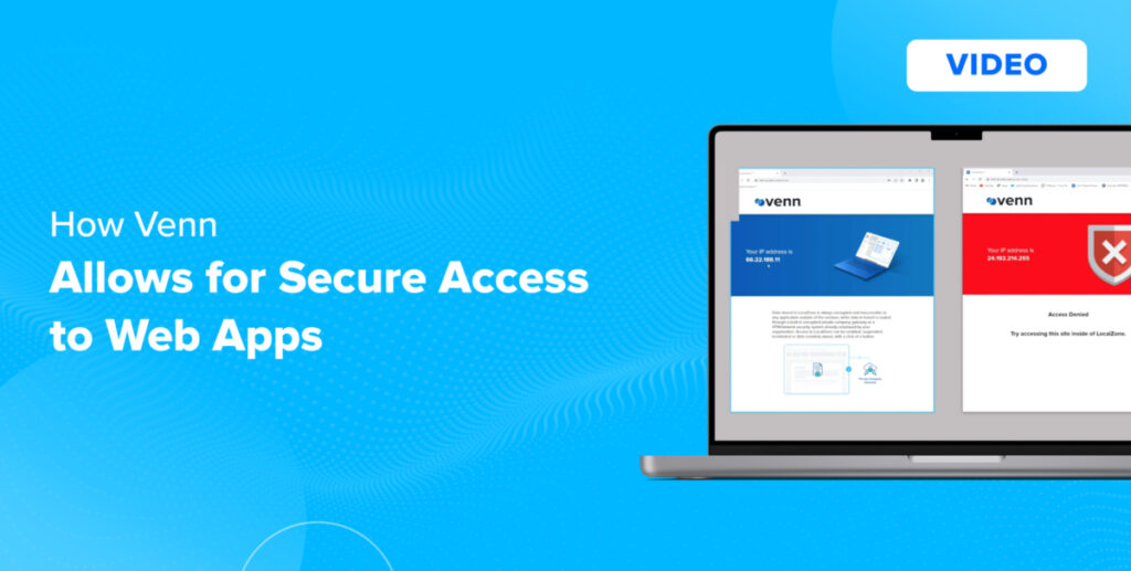 Enhance Security with Venn_ Secure Access to Web Apps