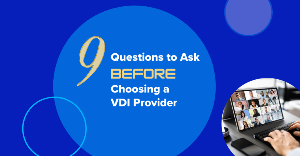 9 question to ask your VDI Provider