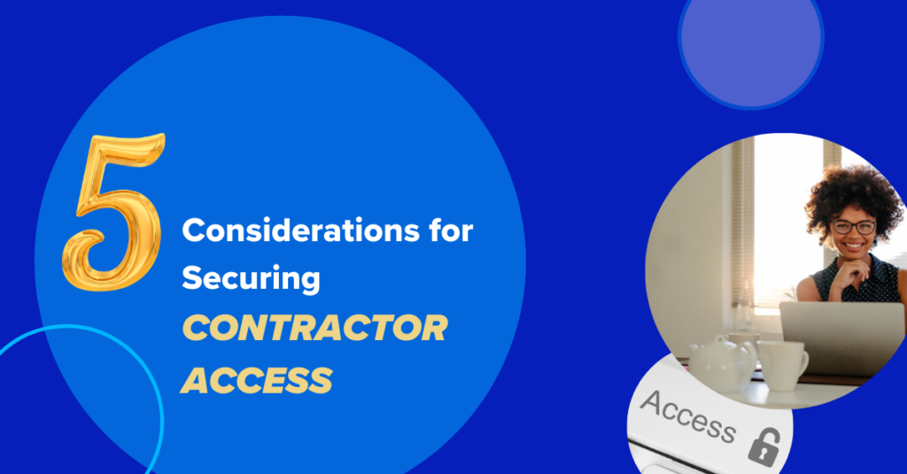 5 considerations for securing contractor access