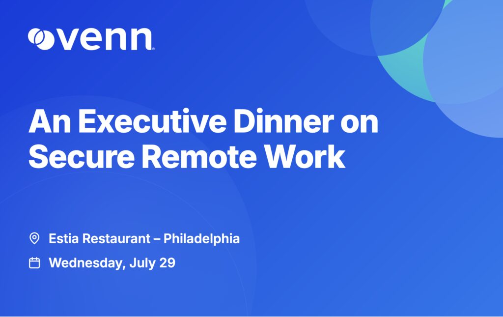 Dinner on Secure Remote Work